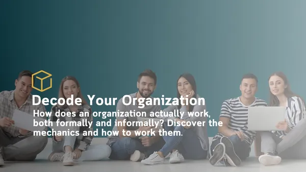 Decode Your Organization