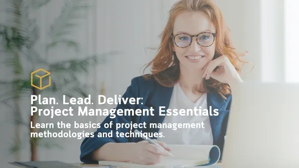 Plan. Lead. Deliver: Project Management Essentials