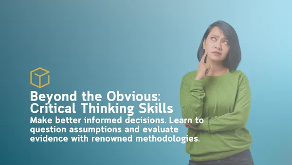 Beyond the Obvious: Critical Thinking Skills