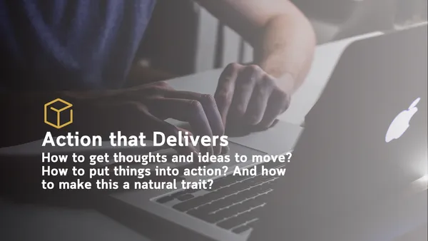 Action That Delivers