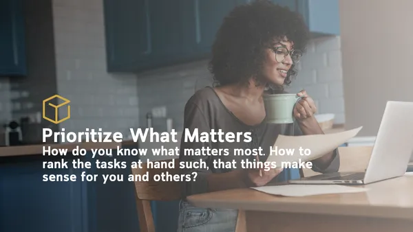 Prioritize What Matters